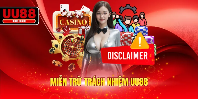 Miễn Trừ Trách Nhiệm UU88 - Ý Nghĩa Và Phạm Vi Chính Sách
