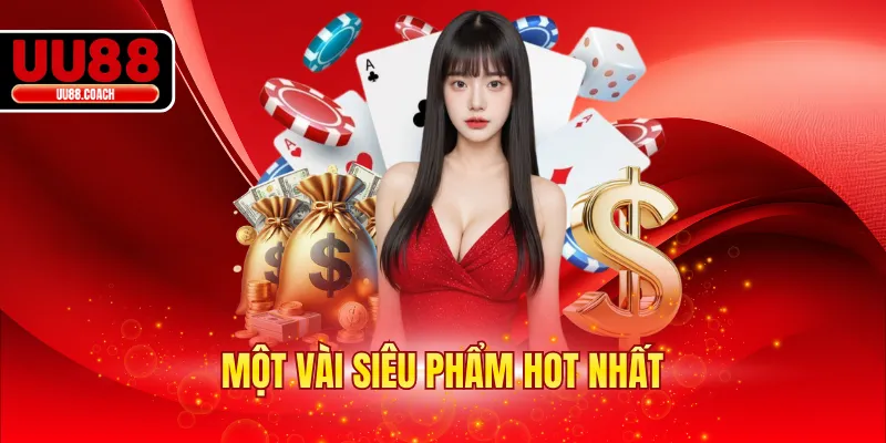Một vài siêu phẩm hot nhất