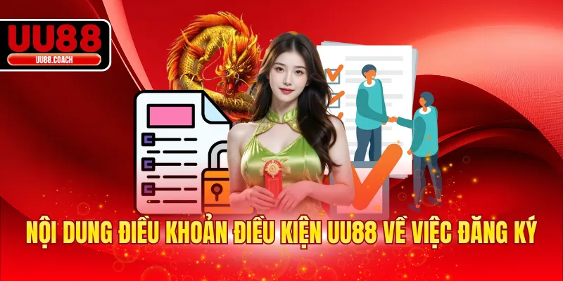 Nội dung điều khoản điều kiện UU88 về việc đăng ký